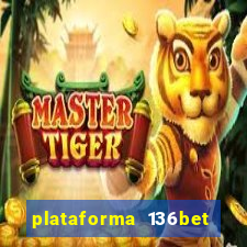 plataforma 136bet paga mesmo